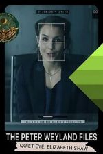 Watch The Peter Weyland Files: Quiet Eye, Elizabeth Shaw Freemovieswatch