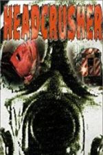 Watch Headcrusher Freemovieswatch