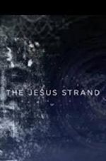 Watch The Jesus Strand: A Search for DNA Freemovieswatch