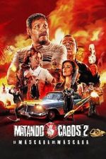 Watch Matando Cabos 2, La Mscara del Mscara Freemovieswatch