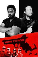 Watch How to Rob Freemovieswatch