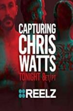 Watch Capturing Chris Watts Freemovieswatch