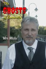Watch The Ghosts of Somerville: Mrs. Micks Freemovieswatch
