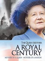 Watch The Queen Mother: A Royal Century Freemovieswatch