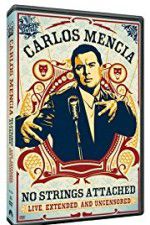 Watch Carlos Mencia No Strings Attached Freemovieswatch