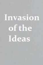 Watch Invasion of the Ideas Freemovieswatch