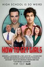Watch How to Get Girls Freemovieswatch