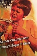 Watch Sammy\'s Super T-Shirt Freemovieswatch