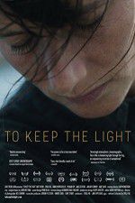 Watch To Keep the Light Freemovieswatch