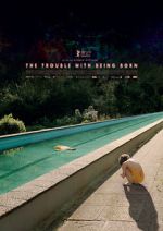 Watch The Trouble with Being Born Freemovieswatch