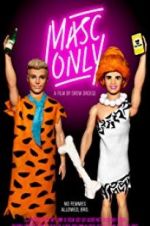 Watch Masc Only Freemovieswatch