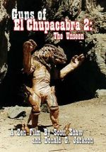 Watch Guns of El Chupacabra 2: The Unseen Freemovieswatch