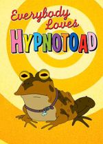 Watch Everybody Loves Hypnotoad Freemovieswatch