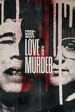 Watch Fred & Rose West: Love & Murder Freemovieswatch