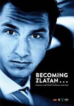 Watch Becoming Zlatan ... Freemovieswatch