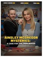 Watch Ainsley McGregor Mysteries: A Case for the Yarn Maker Freemovieswatch