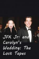Watch JFK Jr. and Carolyn\'s Wedding: The Lost Tapes Freemovieswatch
