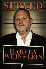 Watch Served: Harvey Weinstein Freemovieswatch