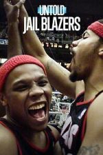 Watch Untold: Jail Blazers Freemovieswatch