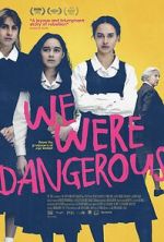 Watch We Were Dangerous Freemovieswatch