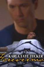 Watch Karla Faye Tucker: Forevermore Freemovieswatch