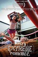 Watch Mikey\'s Extreme Romance Freemovieswatch