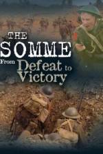Watch The Somme From Defeat to Victory Freemovieswatch