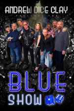 Watch Andrew Dice Clay Presents the Blue Show Freemovieswatch