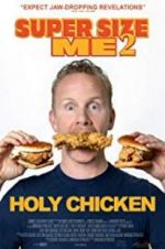 Watch Super Size Me 2: Holy Chicken! Freemovieswatch