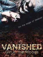 Watch Vanished Girl in the Woods Freemovieswatch