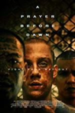 Watch A Prayer Before Dawn Freemovieswatch