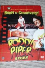 Watch WWE  Born to Controversy: The Roddy Piper Story Freemovieswatch