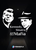 Watch Kennedy, Sinatra and the Mafia Freemovieswatch