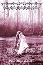 Watch Make-Out with Violence Freemovieswatch