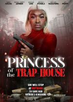 Watch Princess of the Trap House Freemovieswatch