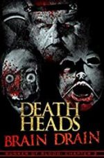 Watch Death Heads: Brain Drain Freemovieswatch
