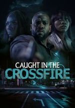 Watch Caught in the Crossfire Freemovieswatch