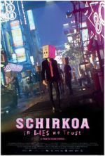 Watch Schirkoa: In Lies We Trust Freemovieswatch