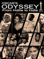 Watch Oscar\'s Black Odyssey: From Hattie to Halle Freemovieswatch