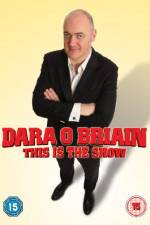Watch Dara O Briain - This Is the Show (Live) Freemovieswatch