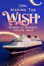 Watch Making The Disney Wish: Disney�s Newest Cruise Ship Freemovieswatch
