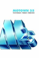 Watch Motown 25: Yesterday, Today, Forever Freemovieswatch