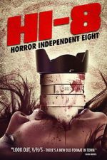 Watch Hi-8 (Horror Independent 8) Freemovieswatch