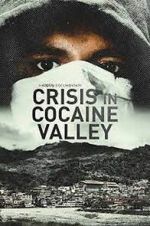 Watch Crisis in Cocaine Valley Freemovieswatch