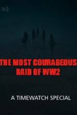Watch The Most Courageous Raid of WWII Freemovieswatch