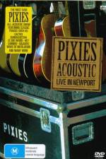 Watch Pixies  Acoustic Live in Newport Freemovieswatch