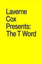 Watch Laverne Cox Presents: The T Word Freemovieswatch