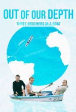 Watch Out of Our Depth: Three Brothers in a Boat Freemovieswatch