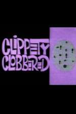 Watch Clippety Clobbered Freemovieswatch