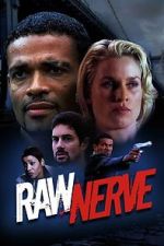 Watch Raw Nerve Freemovieswatch